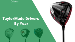 Read more about the article TaylorMade Drivers by Year: How They Revolutionized Golf