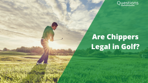 Read more about the article Are Chippers Legal in Golf?
